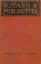 [Gutenberg 18164] • Potash & Perlmutter: Their Copartnership Ventures and Adventures